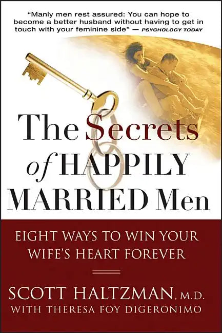 The Secrets of Happily Married Men: Eight Ways to Win Your Wife's Heart Forever - Paperback
