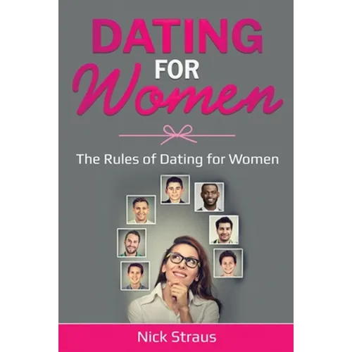 Dating for Women: The Rules of Dating for Women - Paperback