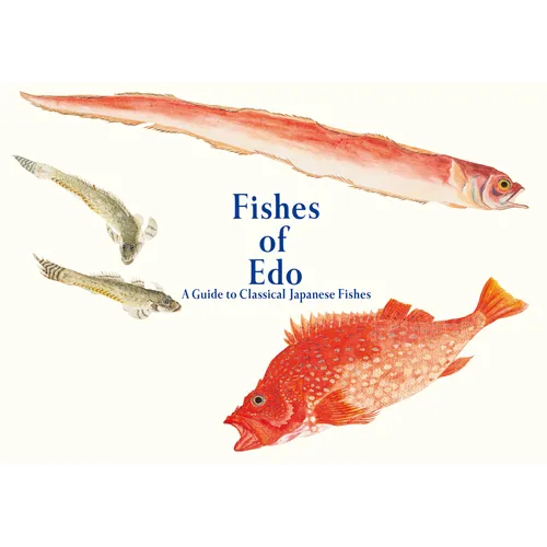 Fishes of EDO: A Guide to Classical Japanese Fishes - Paperback