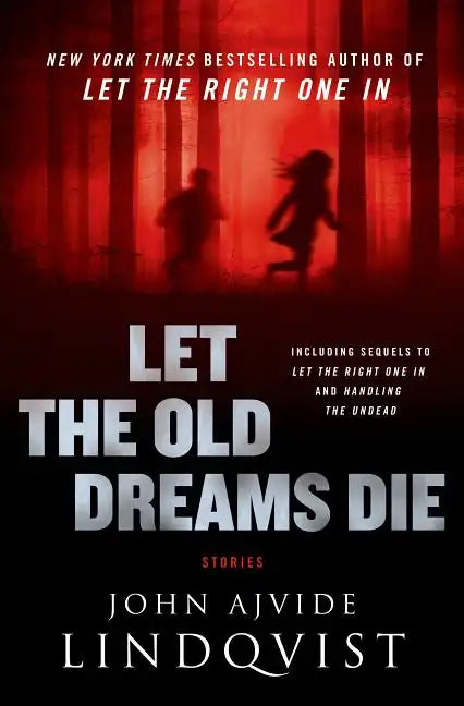 Let the Old Dreams Die: Stories - Hardcover