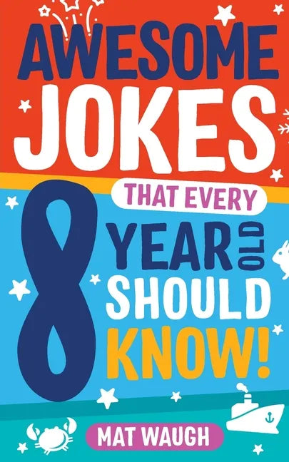 Awesome Jokes That Every 8 Year Old Should Know! - Paperback