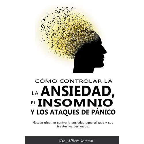 Cómo controlar la ansiedad, el insomnio y los ataques de pánico - Paperback