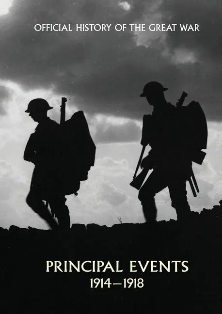 Official History of the Great War. Principal Events 1914-1918 - Paperback
