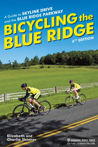 Bicycling the Blue Ridge: A Guide to Skyline Drive and the Blue Ridge Parkway - Hardcover