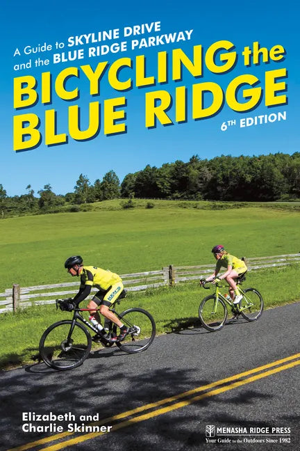 Bicycling the Blue Ridge: A Guide to Skyline Drive and the Blue Ridge Parkway - Hardcover