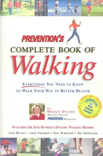 Prevention's Complete Book of Walking: Everything You Need to Know to Walk Your Way to Better Health - Paperback