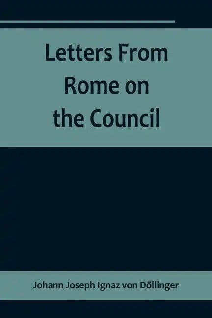 Letters From Rome on the Council - Paperback
