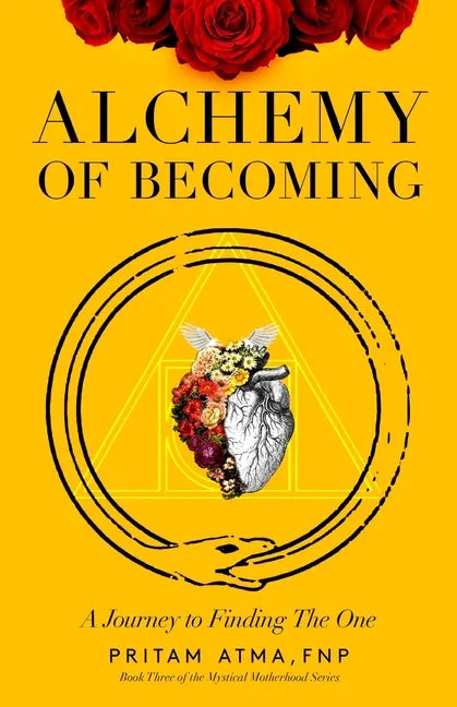 Alchemy of Becoming: A Journey to Finding the One - Paperback