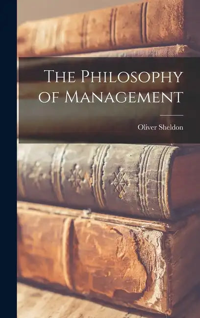 The Philosophy of Management - Hardcover