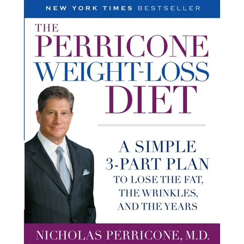 The Perricone Weight-Loss Diet: A Simple 3-Part Plan to Lose the Fat, the Wrinkles, and the Years - Paperback