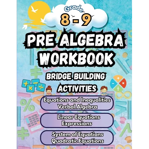 Summer Math Pre Algebra Workbook Grade 8-9 Bridge Building Activities: 8th to 9th Grade Summer Pre Algebra Essential Skills Practice Worksheets - Paperback