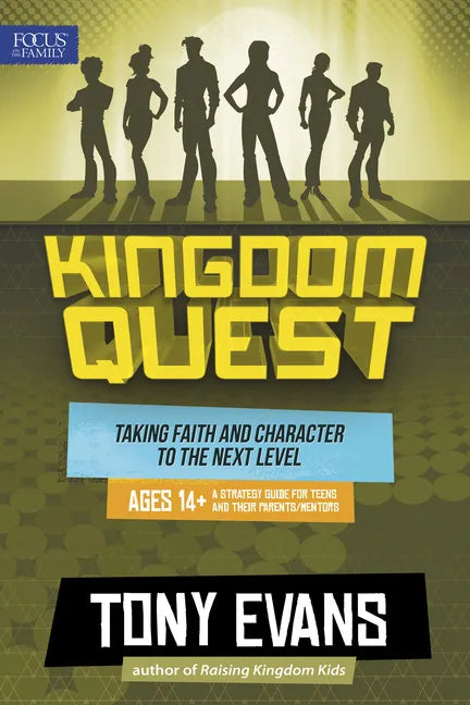 Kingdom Quest: A Strategy Guide for Teens and Their Parents/Mentors: Taking Faith and Character to the Next Level - Paperback