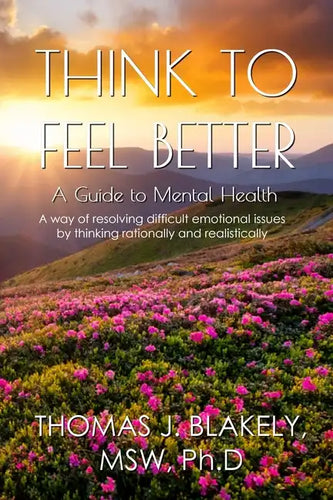 Think to Feel Better: A Guide to Mental Health - Paperback