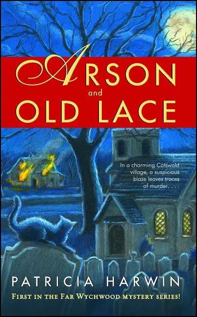 Arson and Old Lace: A Far Wychwood Mystery - Paperback