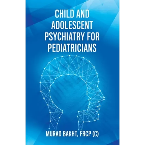 Child and Adolescent Psychiatry for Pediatricians - Paperback