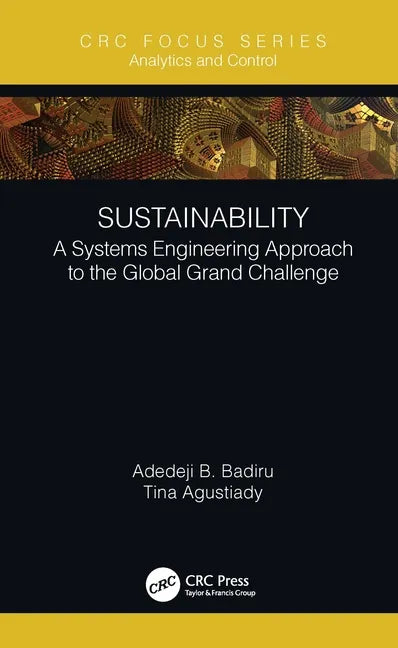 Sustainability: A Systems Engineering Approach to the Global Grand Challenge - Hardcover