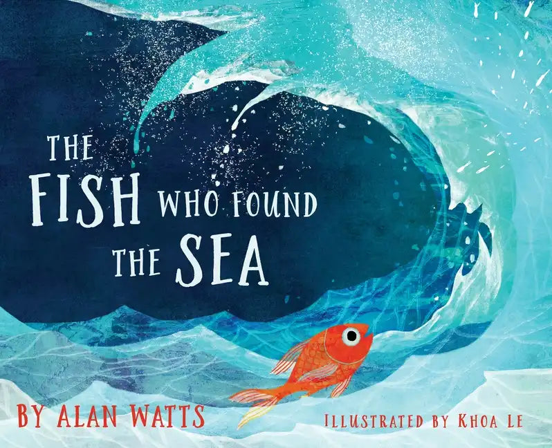 The Fish Who Found the Sea - Hardcover