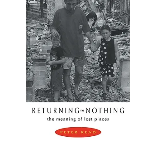 Returning to Nothing: The Meaning of Lost Places - Paperback