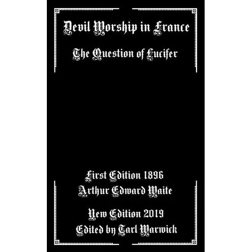 Devil Worship In France: The Question of Lucifer - Paperback