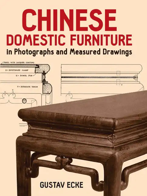 Chinese Domestic Furniture in Photographs and Measured Drawings - Paperback