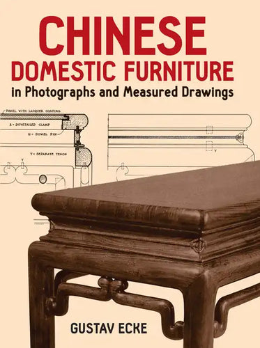 Chinese Domestic Furniture in Photographs and Measured Drawings - Paperback