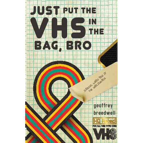 Just Put the VHS in the Bag, Bro - Paperback
