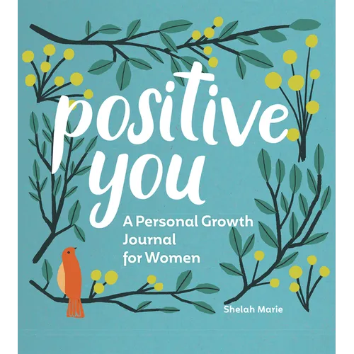 Positive You: A Personal Growth Journal for Women - Hardcover