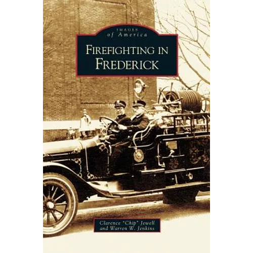 Firefighting in Frederick - Hardcover