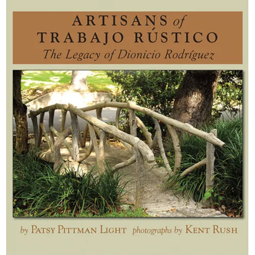 Artisans of Trabajo Rústico: The Legacy of Dionicio Rodríguez Volume 19 - Hardcover