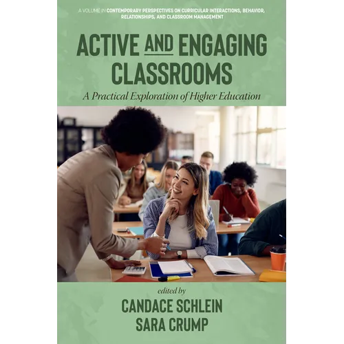 Active and Engaging Classrooms: A Practical Exploration of Higher Education - Hardcover