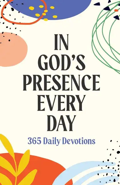 In God's Presence Every Day: 365 Daily Devotions - Paperback