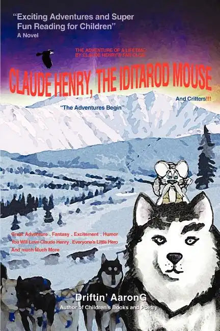 Claude Henry, the Iditarod Mouse: 