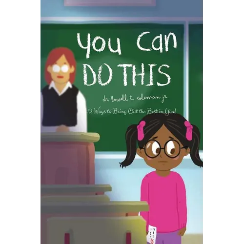 You Can Do This: 12 Ways to Bring Out the Best in You! - Paperback