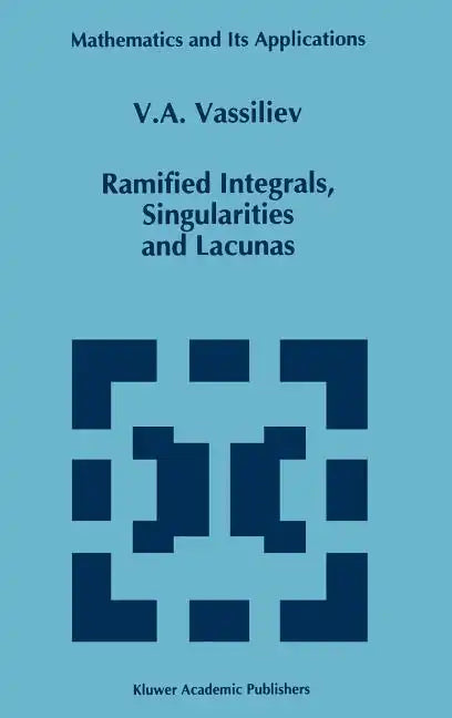 Ramified Integrals, Singularities and Lacunas - Hardcover