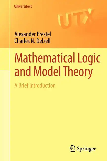 Mathematical Logic and Model Theory: A Brief Introduction - Paperback