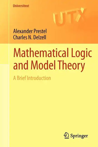 Mathematical Logic and Model Theory: A Brief Introduction - Paperback