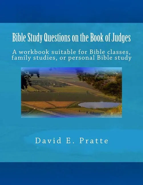 Bible Study Questions on the Book of Judges: A workbook suitable for Bible classes, family studies, or personal Bible study - Paperback
