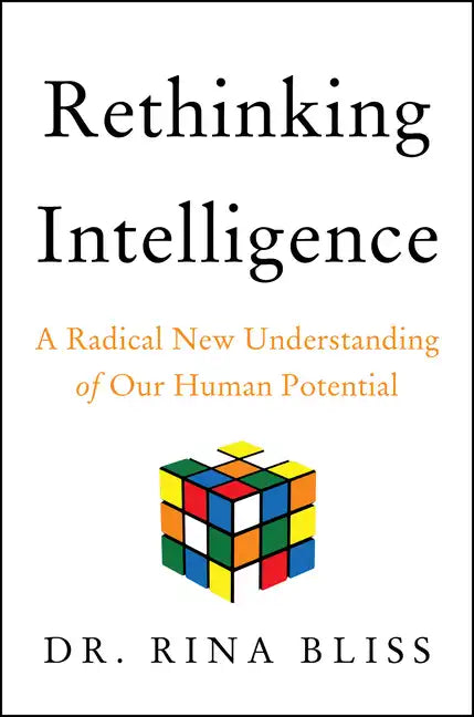 Rethinking Intelligence: A Radical New Understanding of Our Human Potential - Hardcover