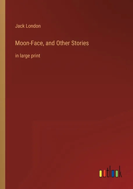 Moon-Face, and Other Stories: in large print - Paperback
