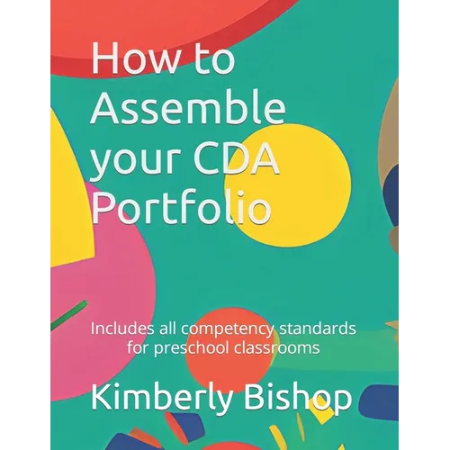How to Assemble your CDA Portfolio: Includes all competency standards - Paperback