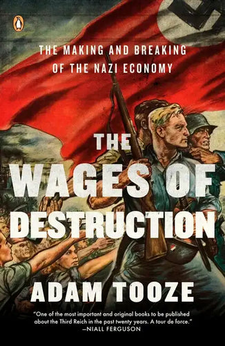 The Wages of Destruction: The Making and Breaking of the Nazi Economy - Paperback