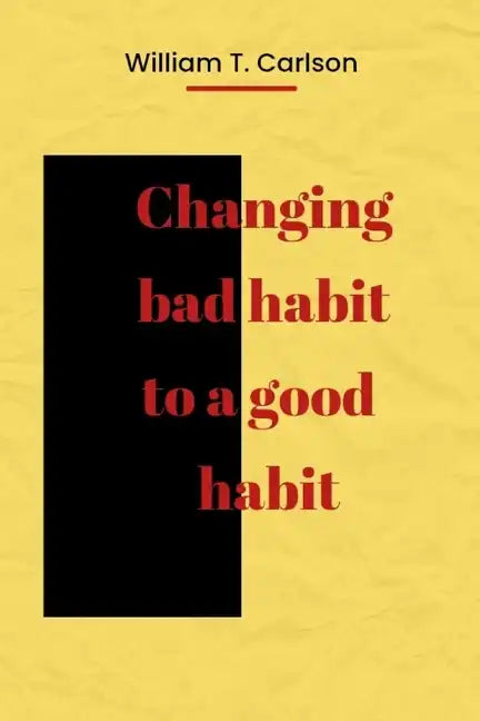 Changing bad habit to a good habit - Paperback