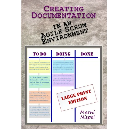 Creating Documentation in an Agile Scrum Environment: Large Print Edition - Paperback