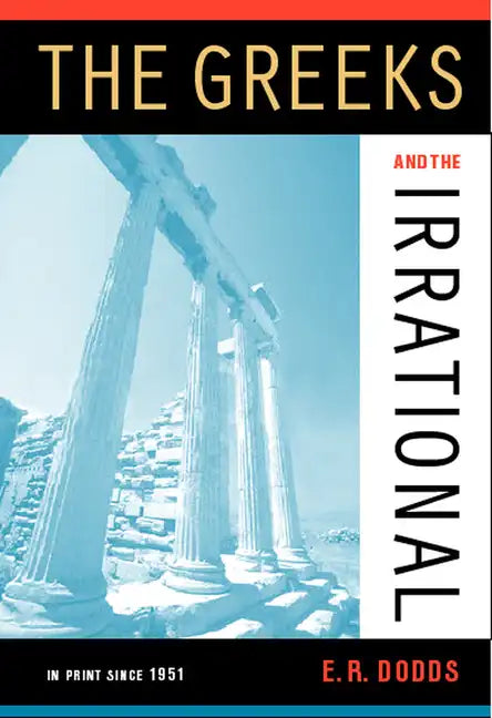 The Greeks and the Irrational - Paperback