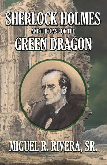 Sherlock Holmes and The Case of The Green Dragon - Paperback