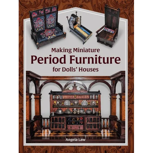 Making Miniature Period Furniture for Dolls' Houses - Paperback