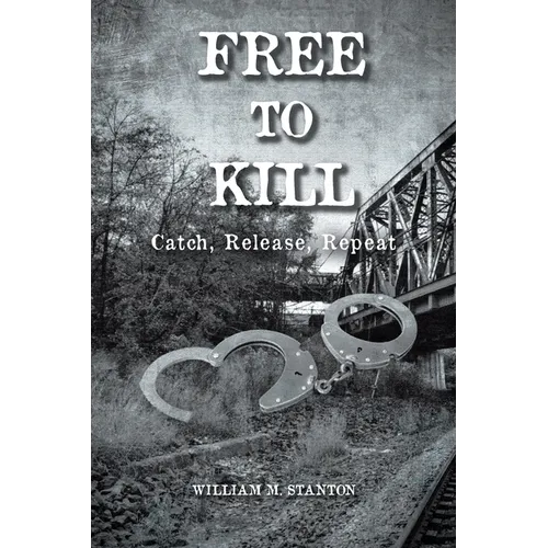 Free to Kill: Catch, Release, Repeat - Paperback