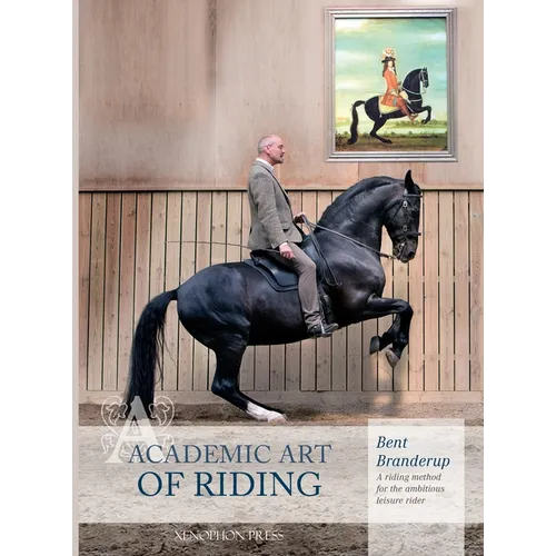 Academic Art of Riding: A Riding Method for the Ambitious Leisure Rider - Hardcover