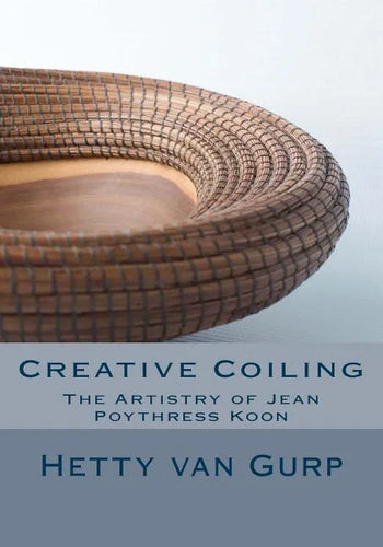 Creative Coiling: The Artistry of Jean Poythress Koon - Paperback