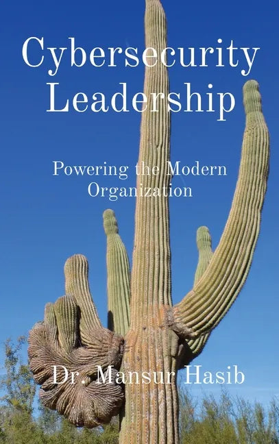 Cybersecurity Leadership: Powering the Modern Organization - Hardcover